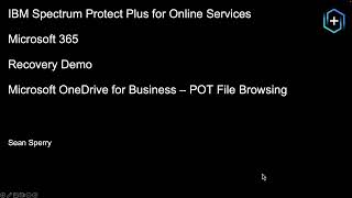 IBM Storage Protect for Cloud POT Browsing Restore– Demo