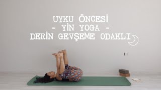 Uyku Öncesi Yin Yoga | Derin Gevşeme Odaklı