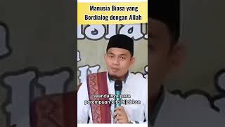 Manusia Biasa yang Berdialog dengan Allah