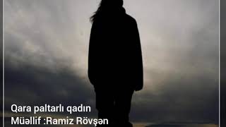 Qara paltarlı qadın şeir - Ramiz Rövşən & Səbuhi Səfəroğlu