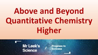 12 Quantitative Chemistry Higher Above and Beyond