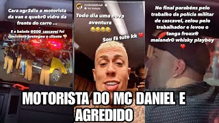 MOTORISTA DO MC DANIEL E AGREDINDO " VEJA O QUE A POLÍCIA FEZ "