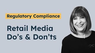 Regulatory Compliance in Retail Media  Do’s and Don'ts