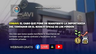 COSAVI: El caso que pone de manifiesto la importancia del contador en el manejo eficaz de los fondos