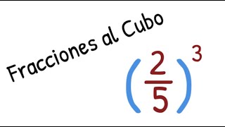 Fracciones al cubo - Potencia al cubo de una fracción - Ejemplo