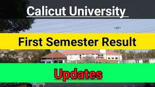 FIRST SEMESTER EXAM RESULT CALICUT UNIVERSITY UPDATES