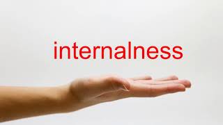 How to Pronounce internalness - American English