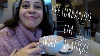 PERTURBANDO EM NICE, FRANÇA | Não Perturbe!