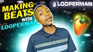 MAKING BEATS WITH LOOPERMAN