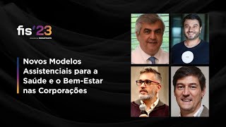 Novos Modelos Assistenciais para a Saúde e o Bem-Estar nas Corporações  | FISWeek23