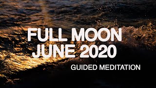 Full Moon June 2020 Claim Your Power | Guided Meditation With Monika