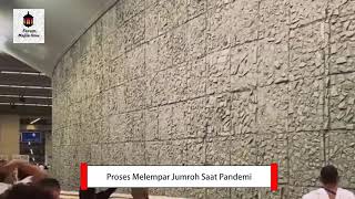 SEDIH !! Beginilah Proses Melempar Jumroh Saat Pandemi