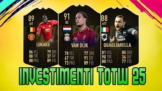 FIFA 19 - INVESTIMENTI TOTW 25!!! TOTW GARANTITO!????