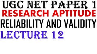 Ugc Net - Reliability and Validity || Lecture 12 || Research Aptitude