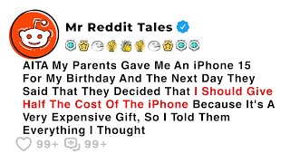 AITA My Parents Gave Me An iPhone 15 For My Birthday And The Next Day They... - Family Reddit Drama