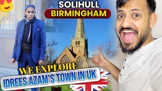 We Explore Idrees Azam's Town in UK 😍🇬🇧 SOLIHULL BIRMINGHAM