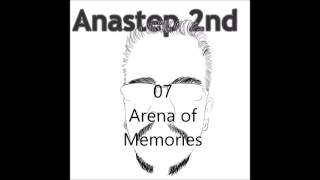 Anastep 2nd - 'Arena of Memories'