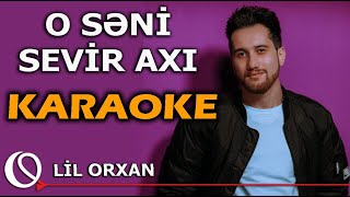 O səni sevir axı - KARAOKE (Lil Orxan)