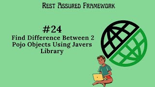 #24. |Rest Assured Framework | Find Difference Between 2 POJO Objects | Javers| Response Assertion