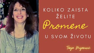 Koliko zaista želite promene u svom životu @Tanja_Mijanovic