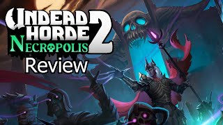 Undead Horde 2: Necropolis Review - Raise The Dead To Raze The Stead