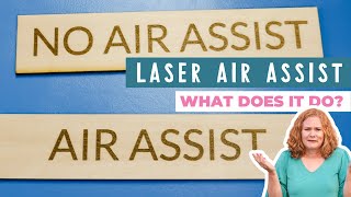 Laser Air Assist: What is it? What does it do?