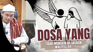 Dosa yang tidak mungkin dilakukan waliyullah| Buya Arrazy Hasyim