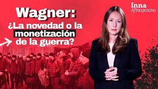 Wagner y los ejércitos mercenarios: ¿Cómo es el negocio de la guerra? | Inna Afinogenova