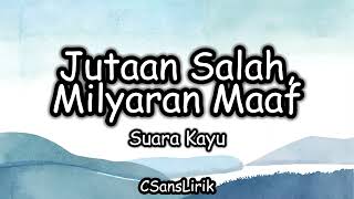 Jutaan Salah, Milyaran Maaf - Suara Kayu (Lirik)