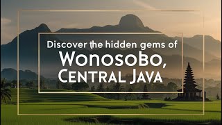 Wonosobo, The Hidden Gems of Central Java