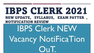 IBPS Clerk new vacancy 2021| IBPS Clerk Notification review| IBPS Clerk Syllabus exam pattern review