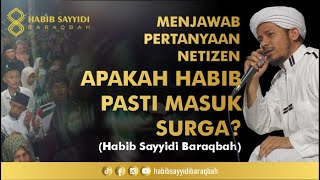 HABIB PASTI MASUK SURGA? MENJAWAB PERTANYAAN NETIZEN