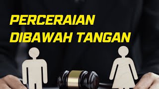 PERCERAIAN DIBAWAH TANGAN