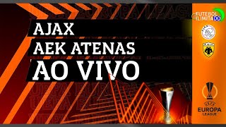 AJAX 3X1 AEK ATENAS - NARRAÇÃO FUTEBOL ILIMITADO (ÁUDIO) - AO VIVO