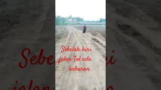 # kuburan mistis pinggir penggarapanTol #