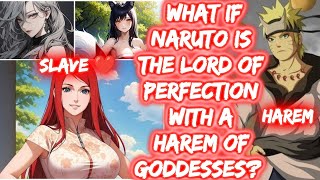 What If Naruto Is The Lord Of Perfection With A Harem Of Goddesses? FULL SERIES The Movie