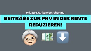 Beiträge zur privaten Krankenversicherung in der Rente reduzieren!  #pkv