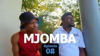 MJOMBA Episode No 02