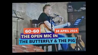 (Vol.07 No.03) - GO-GO In THE BUTTERFLY & THE PIG OPEN MIC - GLASGOW (s/uk) - 30 APRIL 2024