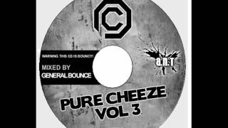 Pure Cheese VoL 3 - A.N.T n GENERAL BOUNCE (clip)