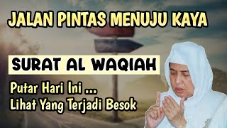 JALAN PINTAS MENUJU KAYA❗Putar Surat Al Waqiah Hari Ini dan Lihat Apa Yang Terjadi Besok