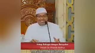 HIDUP BAHAGIA DENGAN BERSYUKUR#USTADZ.DR.FIRANDA ANDIRJA.MA