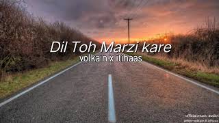 || Dil Toh Marzi kare || Volkain ft. Jazz Vishu (official audio) 2021