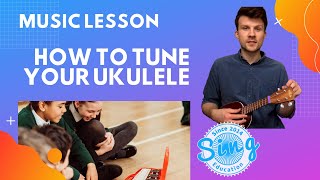 How To Tune Your Ukulele | KS1 and KS2 Homeschool Music Lesson from Sing Education