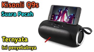 CARA MENGATASI SPEAKER BLUETOOTH KISONLI Q9S RUSAK SUARAPECAH #kisonli #speakerbluetooth #speaker