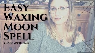 MANIFESTING SPELL | Easy but Powerful Waxing Moon Spell