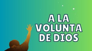 La  Voluntad  de  Dios