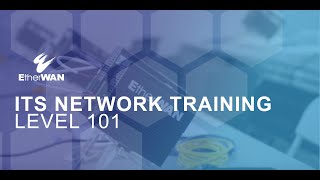 ITS Network Training 101 @ EtherWAN Systems Inc.