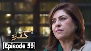 Kaffara Episode 59 Promo -  Kaffara Episode 59 Treaser - Kaffara Tomorrow Episode Review