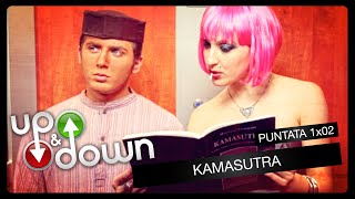 UP and DOWN - stagione 1 // parte 2 - "Kamasutra"